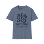 All Get Out T-Shirt