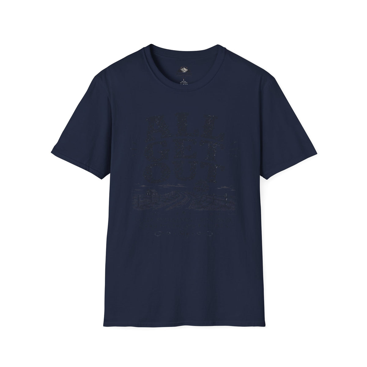 All Get Out T-Shirt