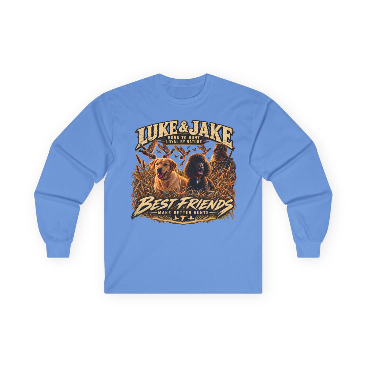 Luke & Jake Born to Hunt Loyal by Nature Long Sleeve T-Shirt