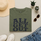 All Get Out T-Shirt