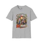 Little Wheels Big Trouble T-Shirt