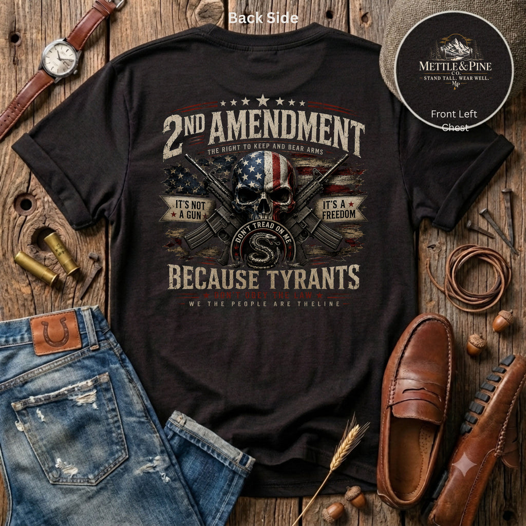 2nd Amendment Because Tyrants Don't Obey The Law F/B T-Shirt