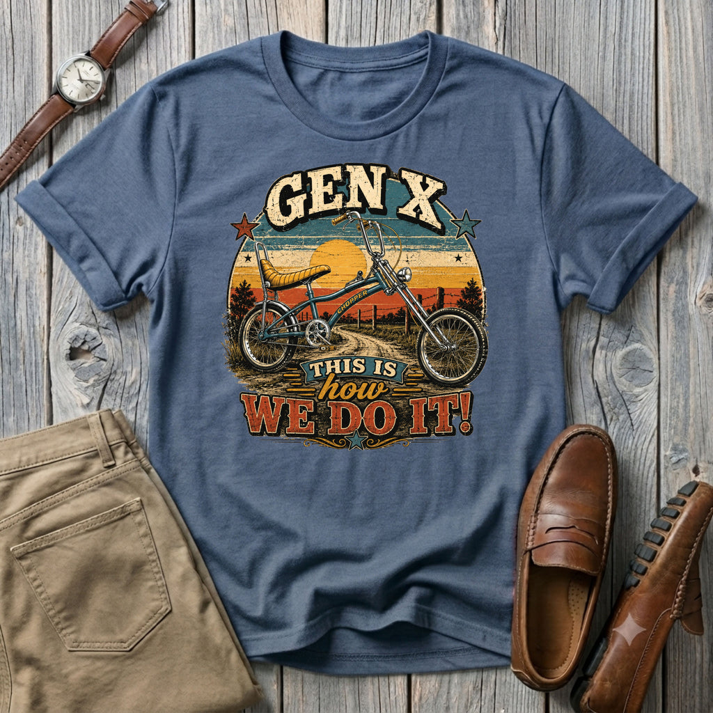 Gen X This Is How We Do It! T-Shirt