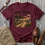 Dirt Roads take me home where I belong T-Shirt