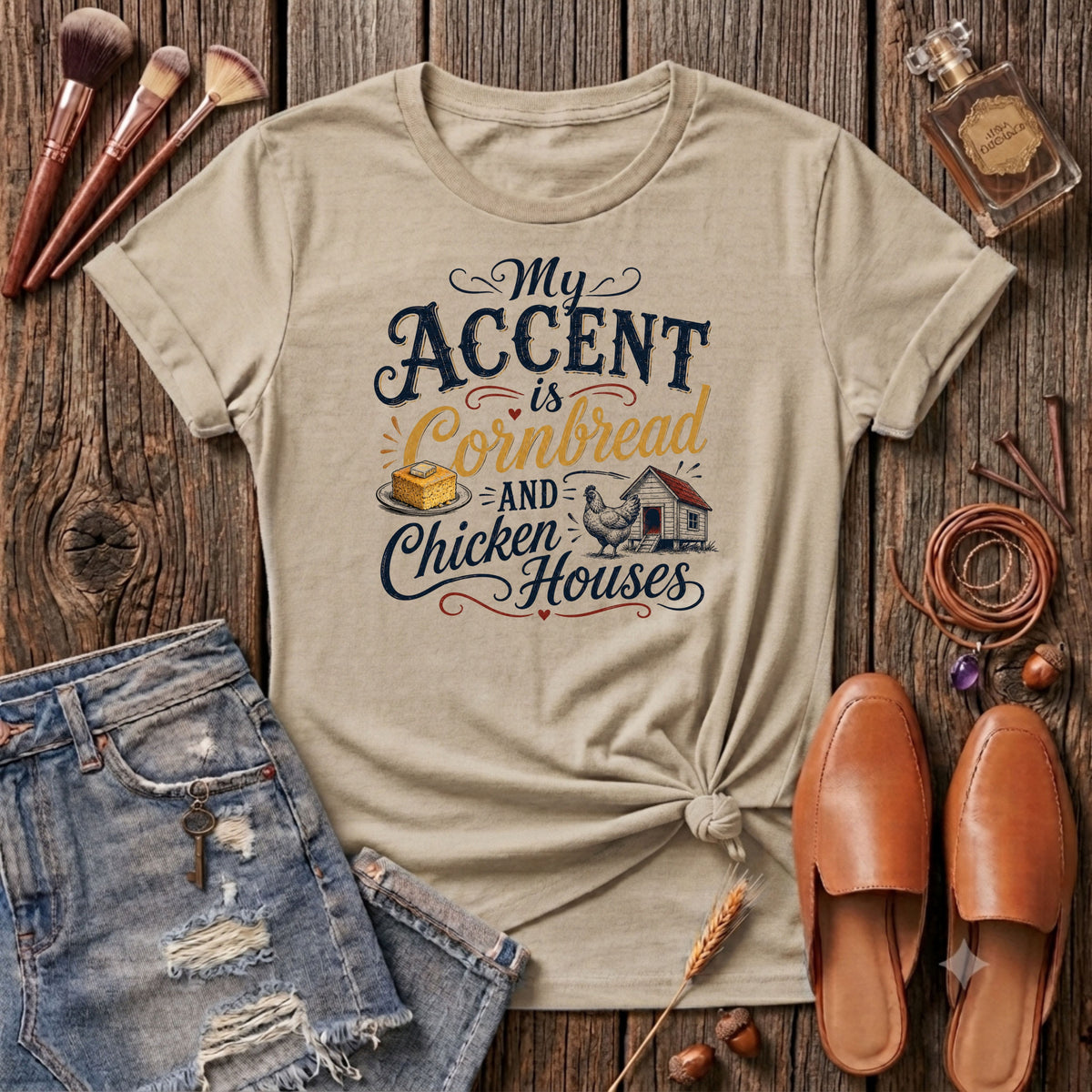 My accent is cornbread and chicken houses T-Shirt