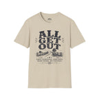 All Get Out T-Shirt