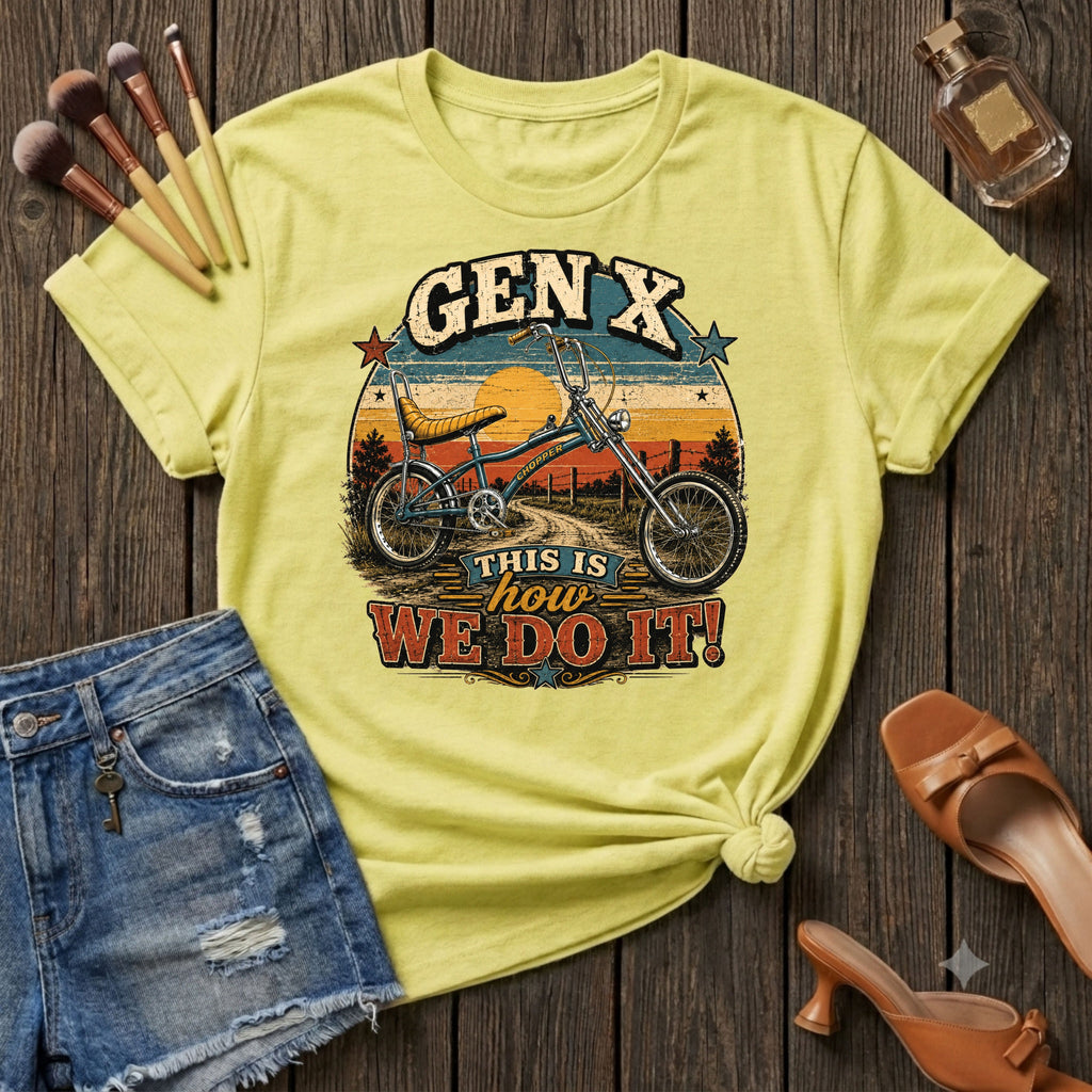 Gen X This Is How We Do It! T-Shirt