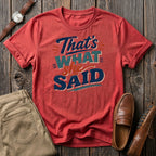 That's what She Said T-Shirt