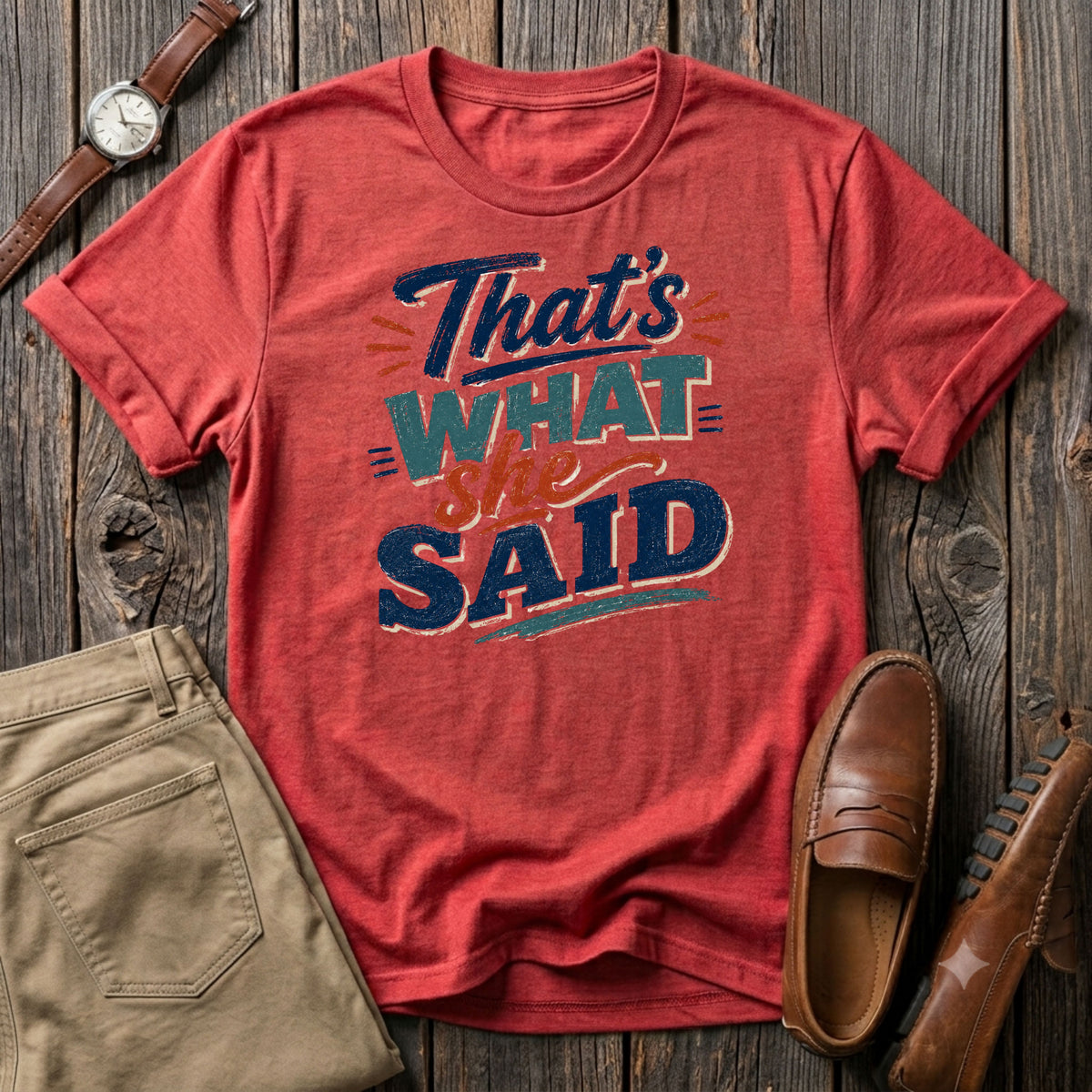 That's what She Said T-Shirt