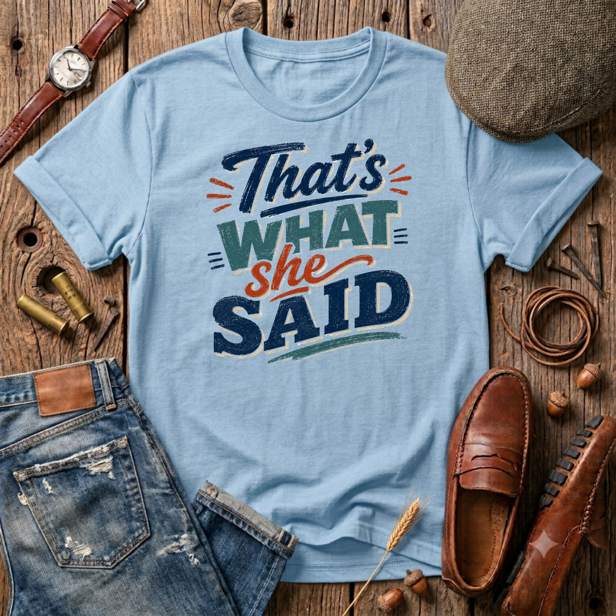 That's what She Said T-Shirt