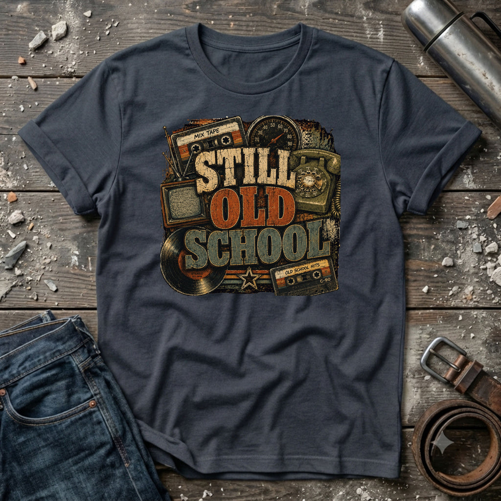 Still Old School T-Shirt