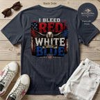 I bleed Red White & Blue F/B T-Shirt