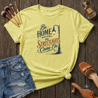 Be home before the streetlights come on T-Shirt