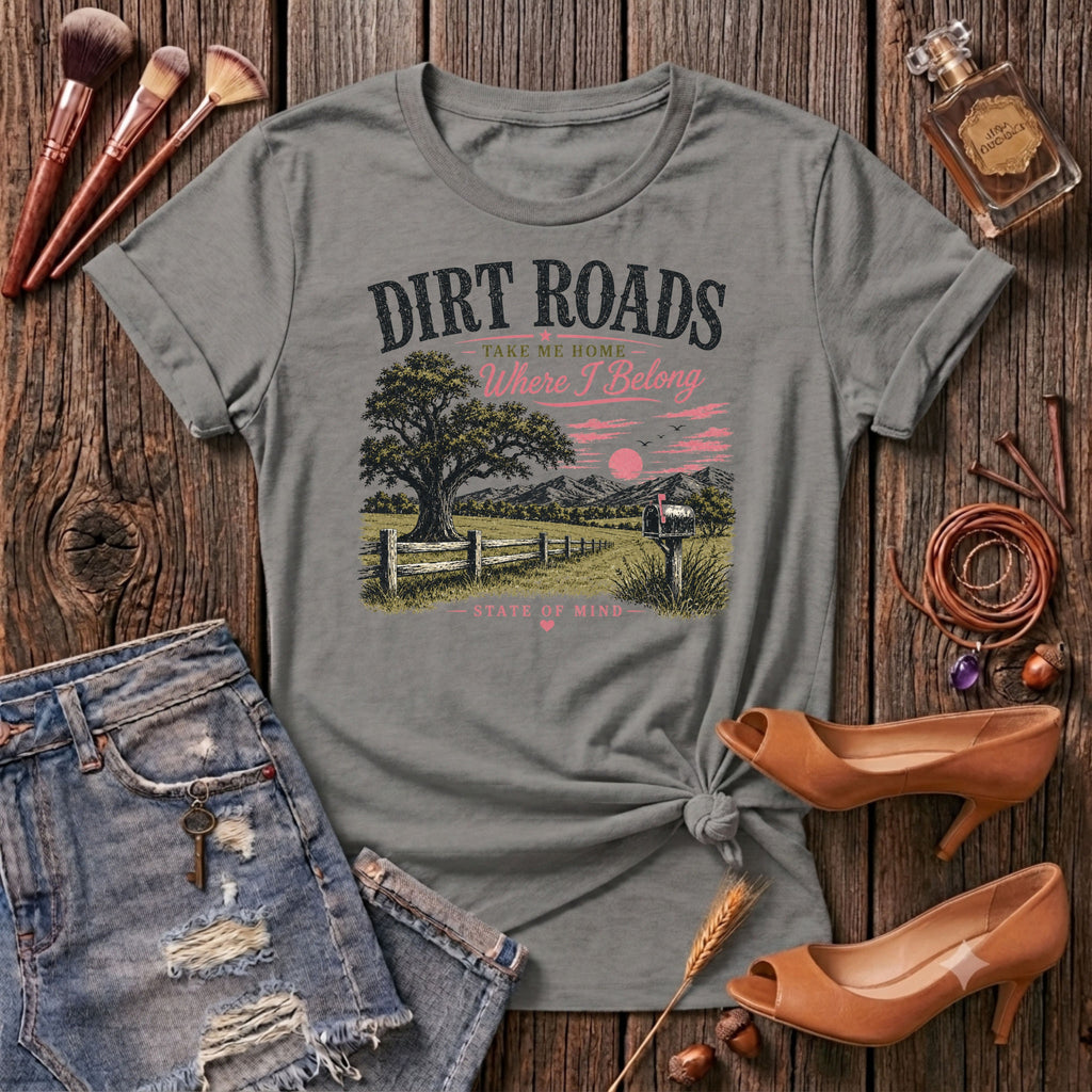 Dirt roads take me home where I belong pink T-Shirt