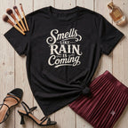 Smells Like Rain is coming T-Shirt