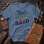 That's what She Said T-Shirt