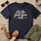 Let The Good Times Roll Script T-Shirt