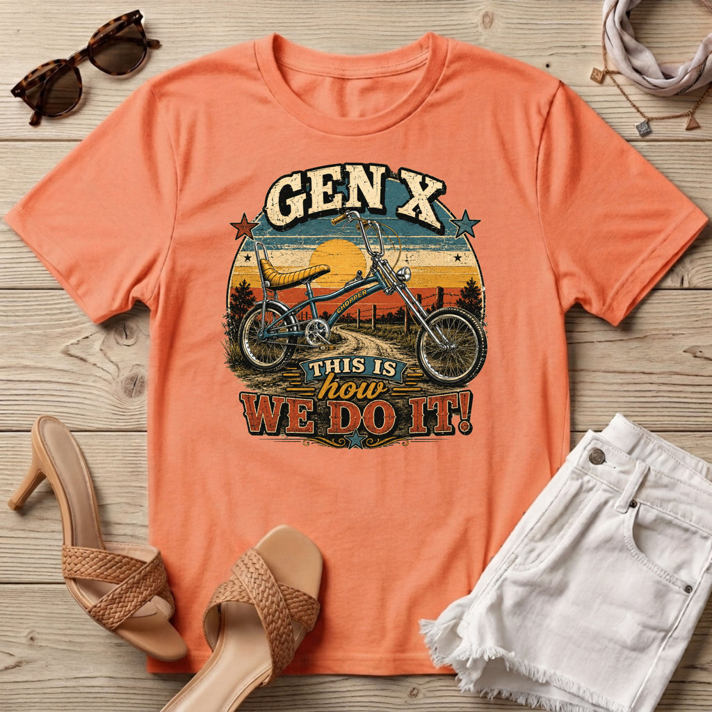 Gen X This Is How We Do It! T-Shirt