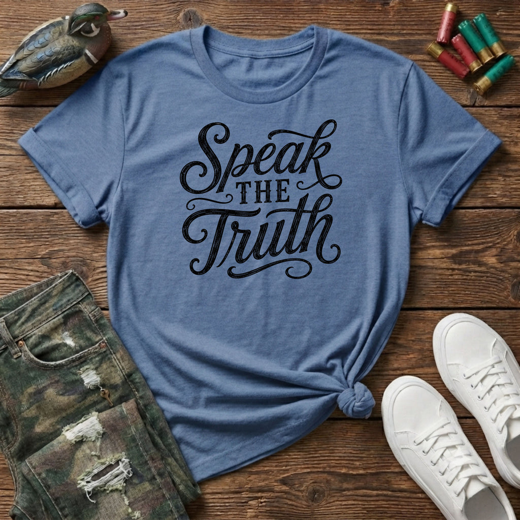 Speak the Truth T-Shirt