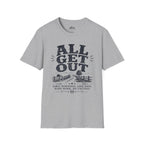 All Get Out T-Shirt