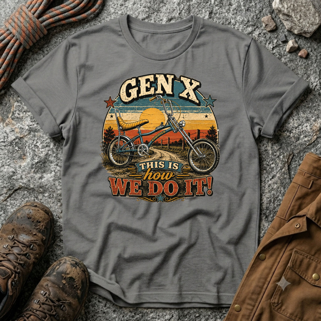 Gen X This Is How We Do It! T-Shirt