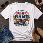 I am here for the Band T-Shirt