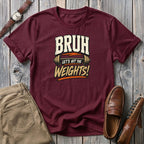 Bruh Lets hit the weights T-Shirt