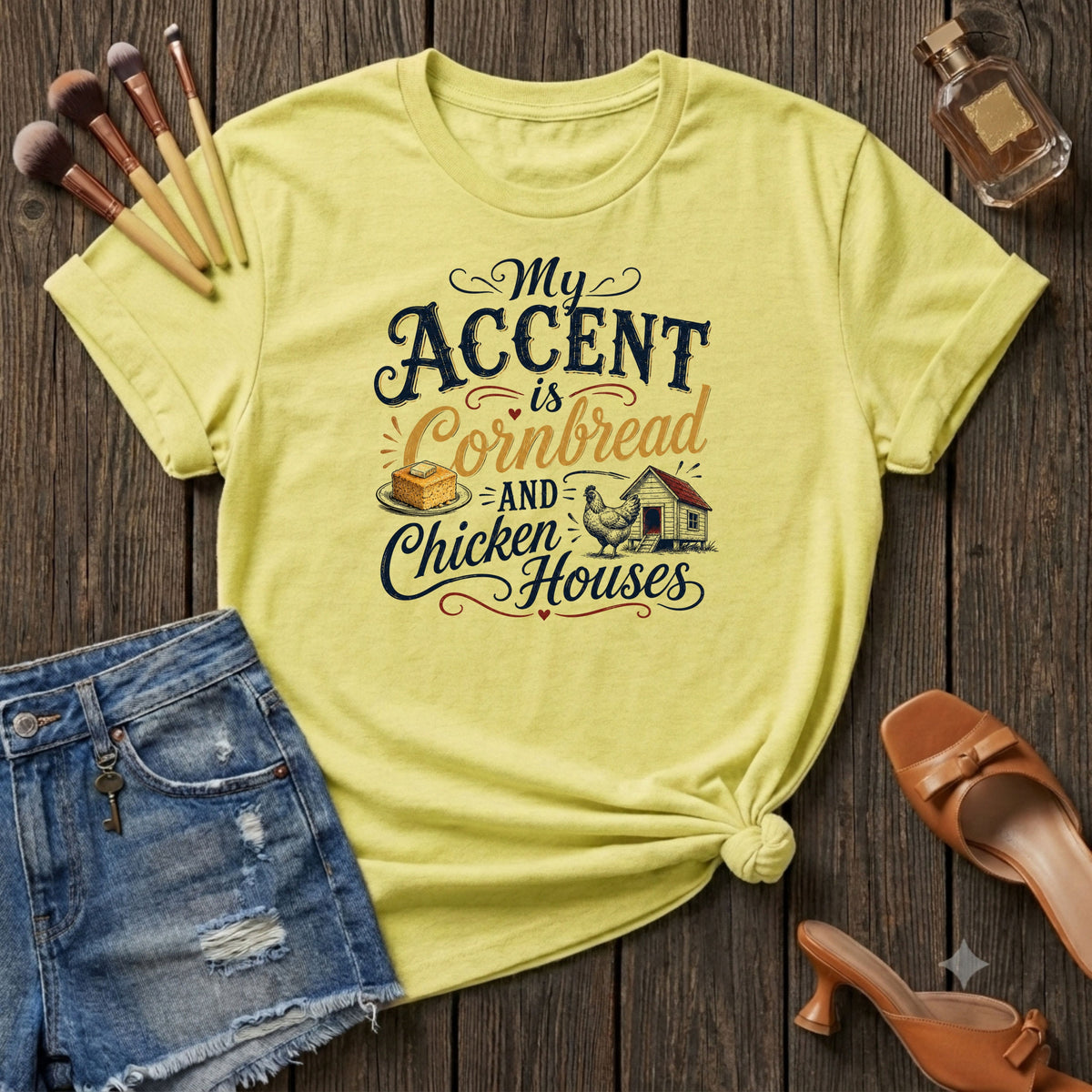 My accent is cornbread and chicken houses T-Shirt