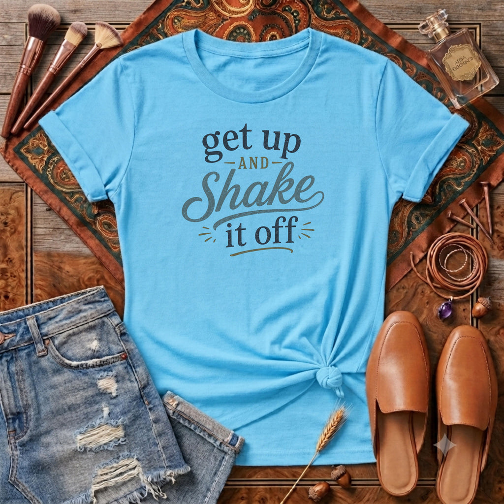 Get up and shake it off T-Shirt