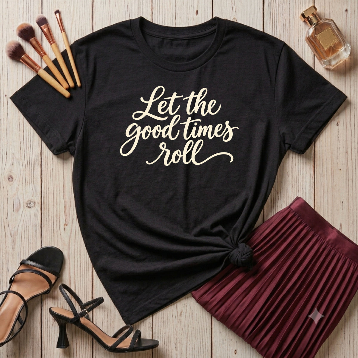 Let The Good Times Roll Script T-Shirt