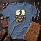Bruh Lets hit the weights T-Shirt