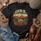 Gen X This Is How We Do It! T-Shirt