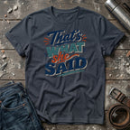 That's what She Said T-Shirt