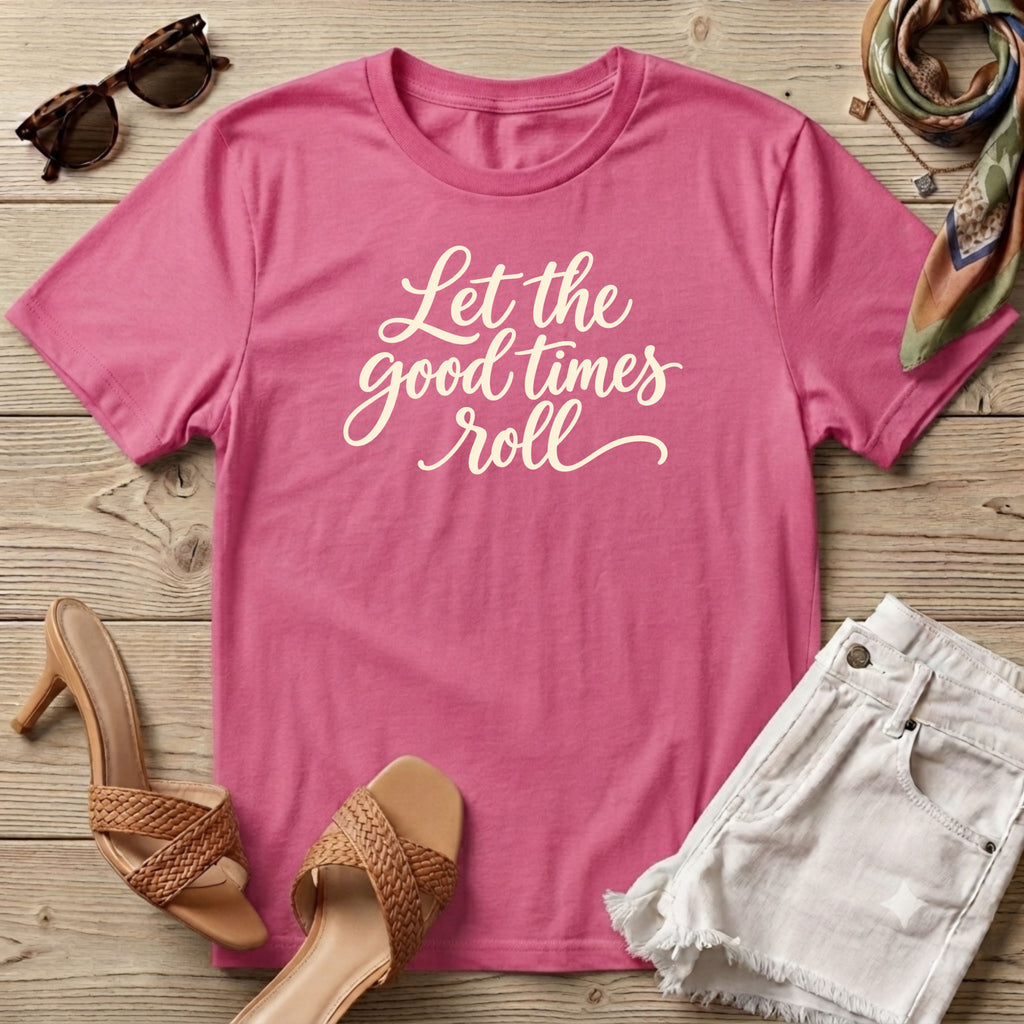 Let The Good Times Roll Script T-Shirt