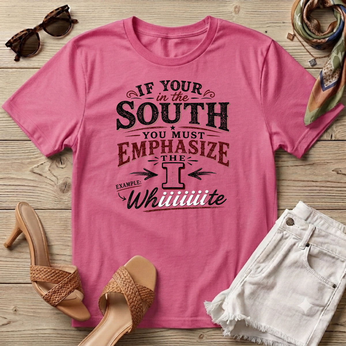 If your in the south you must emphasize the I T-Shirt