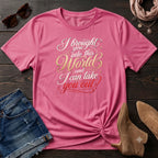 I bought you into this world ... T-Shirt