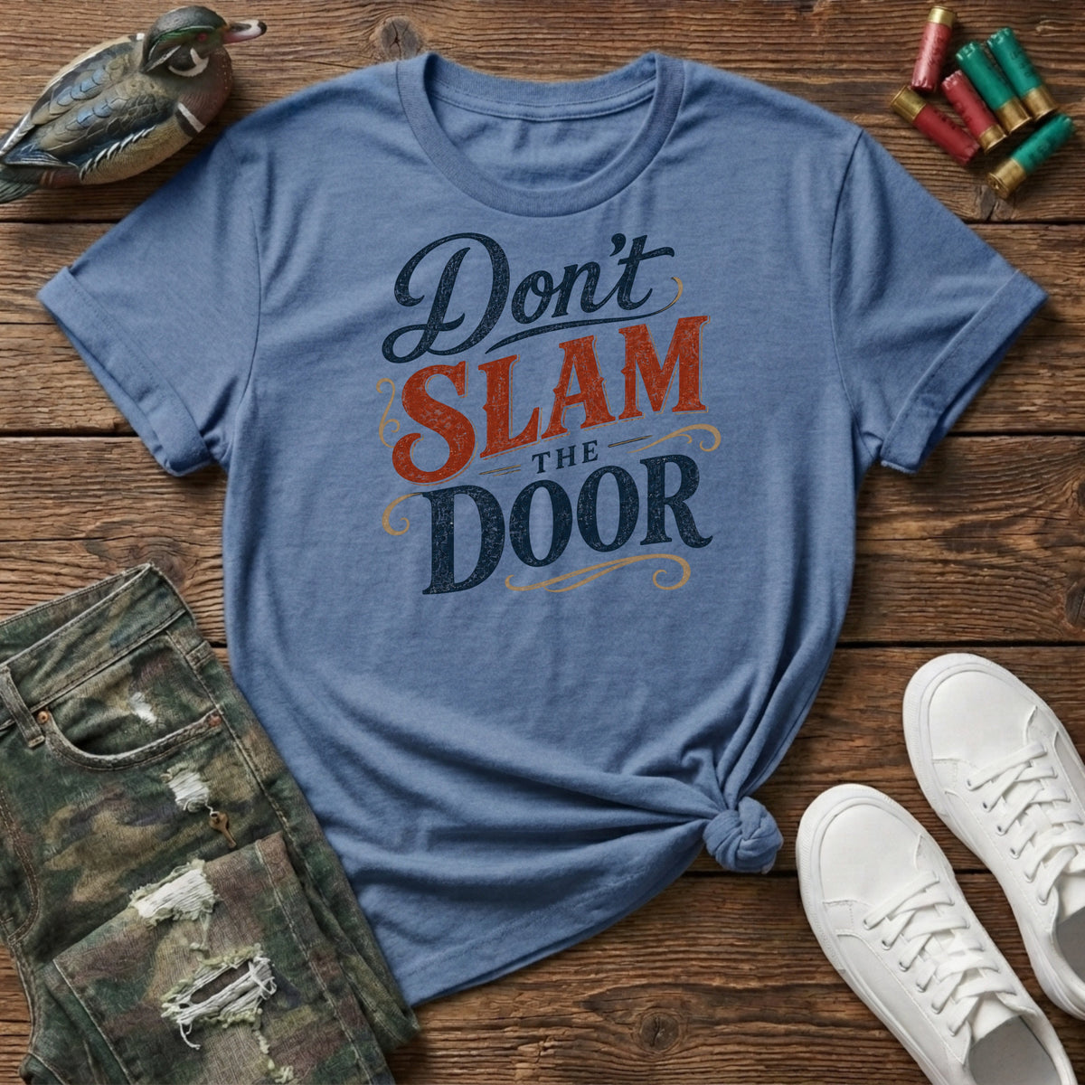 Don't Slam the Door T-Sirt