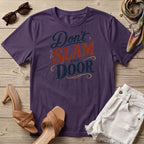 Don't Slam the Door T-Sirt