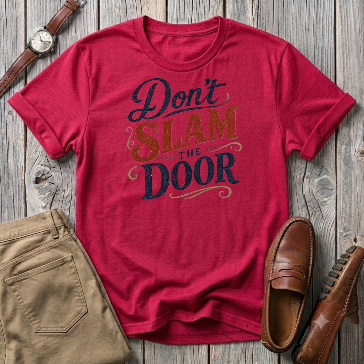 Don't Slam the Door T-Sirt