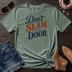 Don't Slam the Door T-Sirt