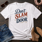 Don't Slam the Door T-Sirt