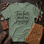 Fun Fact About Me I'm Weird T-Shirt