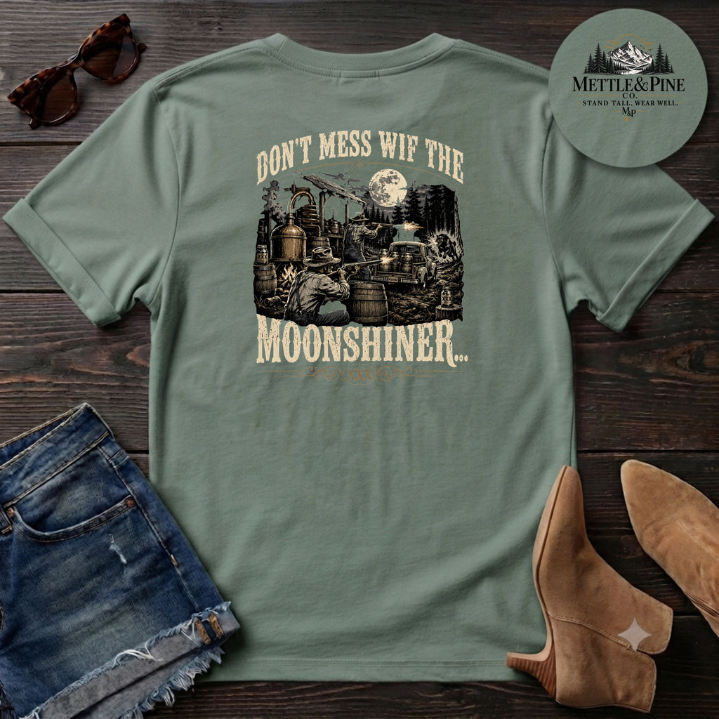 Don't mess wif the moonshiner ... F/B T-Shirt