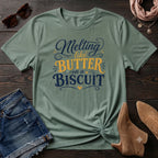 Melting like butter on a biscuit T-Shirt