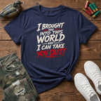I bought you into this world ... Bold T-Shirt