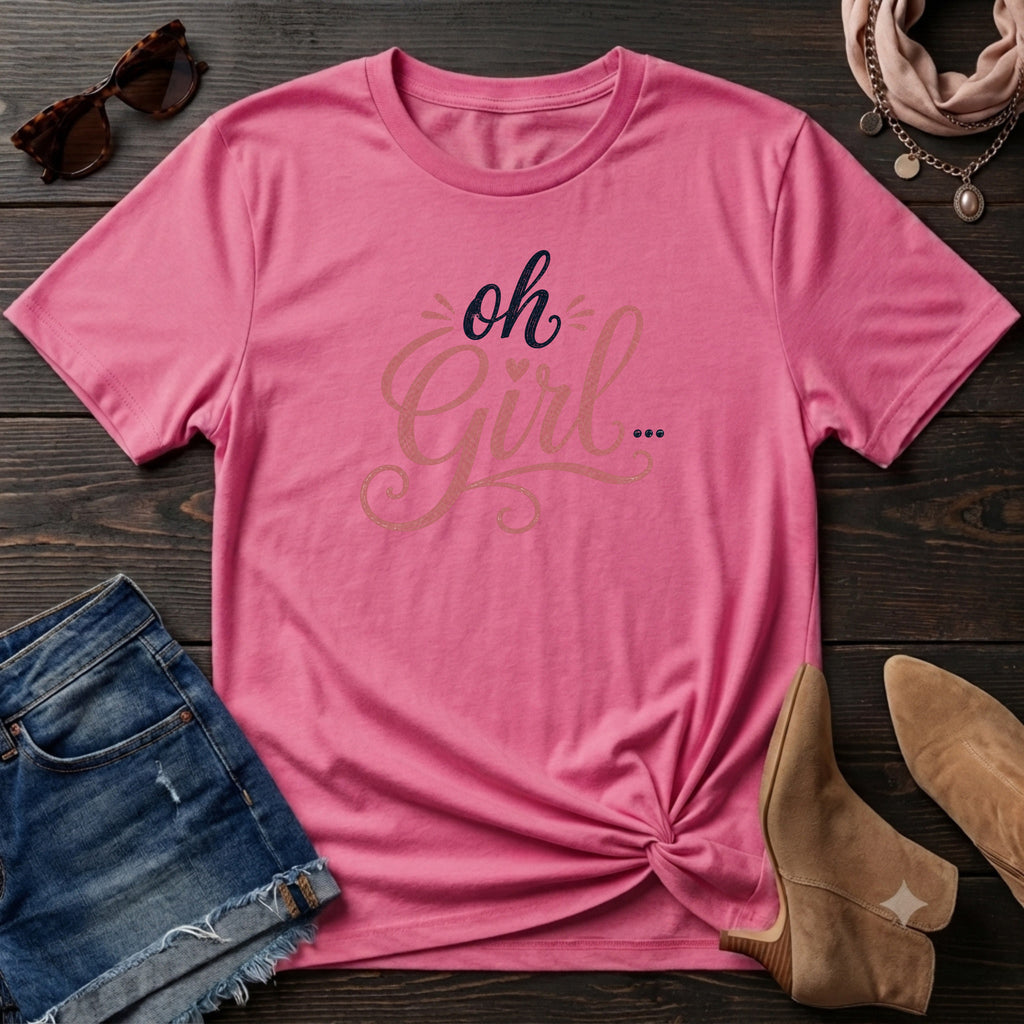 Oh Girl T-Shirt