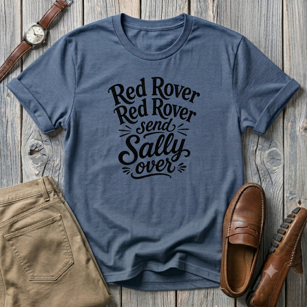 Red Rover Red Rover ... T-Shirt