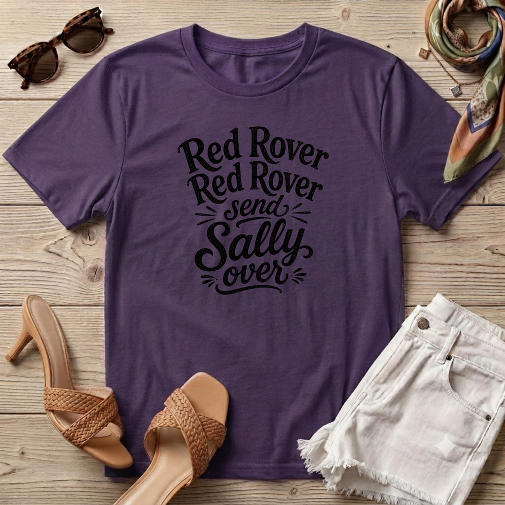 Red Rover Red Rover ... T-Shirt