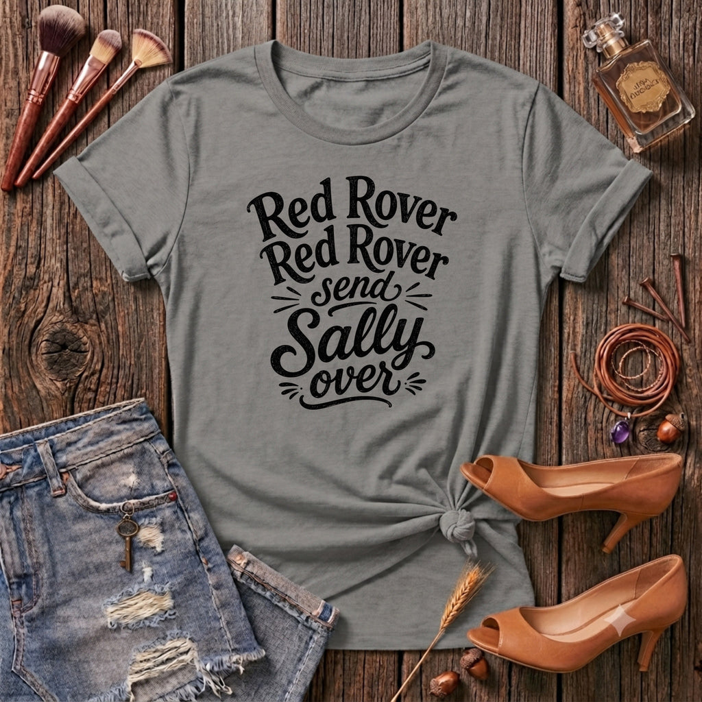 Red Rover Red Rover ... T-Shirt