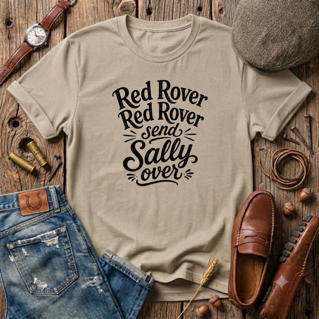 Red Rover Red Rover ... T-Shirt